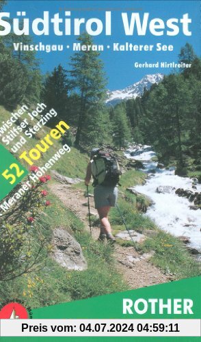 Südtirol West. Vinschgau - Meran - Kalterer See. 52 Touren zwischen Stilfser Joch und Sterzing - mit Meraner Höhenweg: V