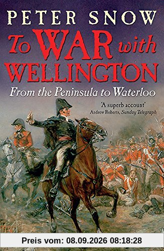 To War with Wellington: From the Peninsula to Waterloo
