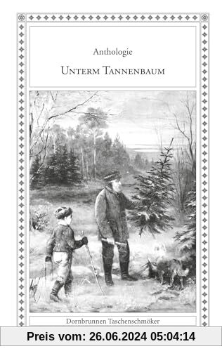 Unterm Tannenbaum: Weihnachtliche Geschichten (Taschenschmöker aus Vergangenheit und Gegenwart)