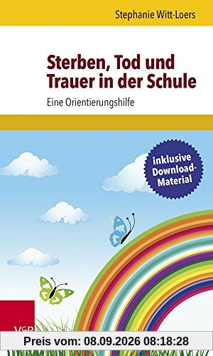 Sterben, Tod und Trauer: Eine Orientierungshilfe