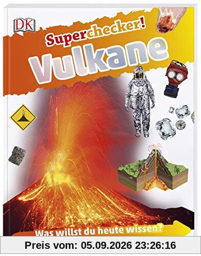 Superchecker! Vulkane: Was willst du heute wissen? Coole Fakten, Steckbriefe und Rekorde