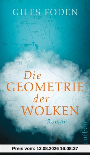 Die Geometrie der Wolken: Roman