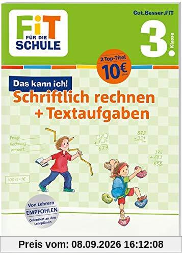 FiT FÜR DIE SCHULE. Das kann ich! Schriftlich rechnen + Textaufgaben 3. Klasse