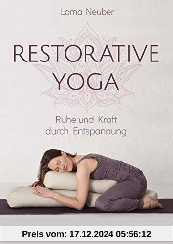 Restorative Yoga: Ruhe und Kraft durch Entspannung