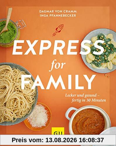 Express for Family: Lecker und gesund – fertig in 30 Minuten (GU Familienküche)
