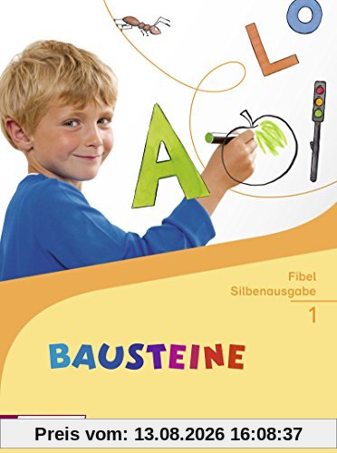 BAUSTEINE Fibel - Ausgabe 2014: Fibel Silbenausgabe