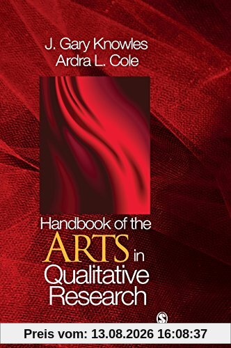 Knowles, J: Handbook of the Arts in Qualitative Research: Perspectives, Methodologies, Examples, and Issues