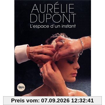 Aurélie Dupont - L'espace d'un instant