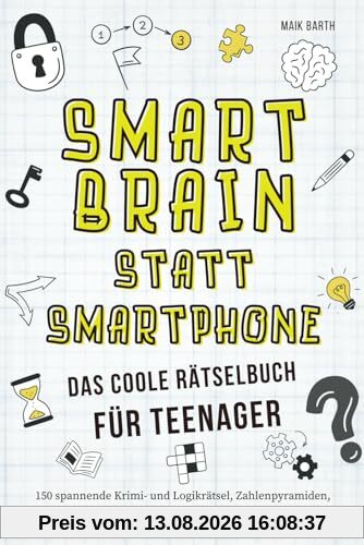 Das coole Rätselbuch für Teenager: 150 spannende Krimi- und Logikrätsel, Zahlenpyramiden, Labyrinthe, Schüttelwörter, Scherzfragen & Co, die deinen Verstand herausfordern