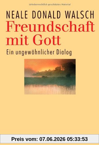 Freundschaft mit Gott: Ein ungewöhnlicher Dialog