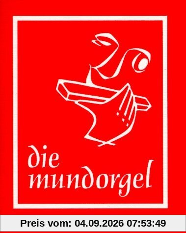 Die Mundorgel. Textausgabe