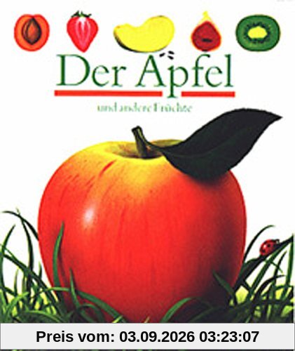 Der Apfel und andere Früchte