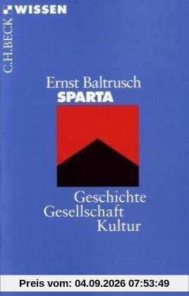 Sparta: Geschichte, Gesellschaft, Kultur