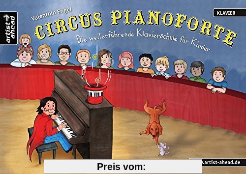 Circus Pianoforte: Die weiterführende Klavierschule für Kinder. Musiknoten für Piano. Kinderlieder.