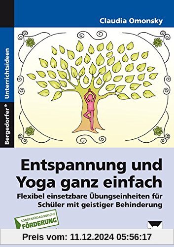 Entspannung und Yoga ganz einfach: Flexibel einsetzbare Übungseinheiten für Schüler mit geistiger Behinderung (1. bis 9.