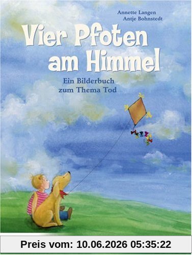 Vier Pfoten am Himmel: Ein Bilderbuch zum Thema Tod