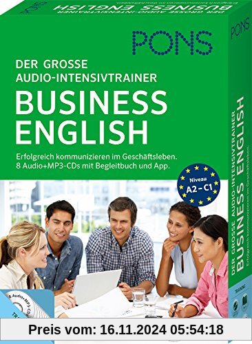 PONS Der große Audio-Intensivtrainer Business English: Erfolgreich kommunizieren im Geschäftsleben. 8 Audio+MP3-CDs mit 