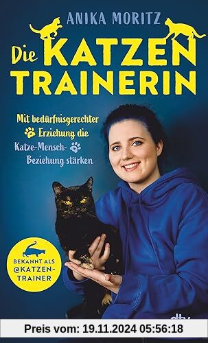 Die Katzentrainerin: Mit bedürfnisgerechter Erziehung die Katze-Mensch-Beziehung stärken | Anika Moritz (#anikatze) gehö