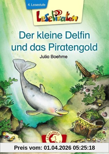 Der kleine Delfin und das Piratengold ( Lesepiraten )