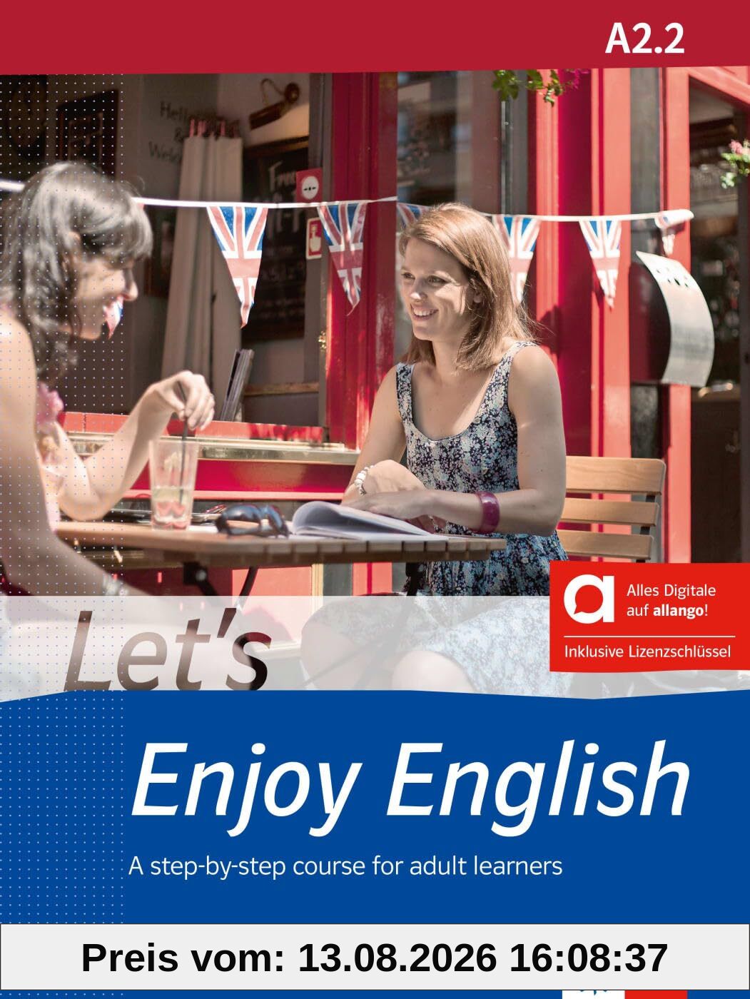 Let’s Enjoy English A2.2 - Hybrid Edition allango: A step-by-step course for adult learners. Student's Book with audios and videos including allango ... A step-by-step course for adult learners)