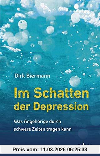 Dirk Biermann Im Schatten Der Depression, Was Angehörige Durch Schwere Zeiten Tragen Kann
