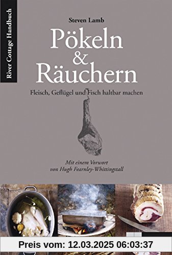 Pökeln & Räuchern: Fleisch, Geflügel und Fisch haltbar machen