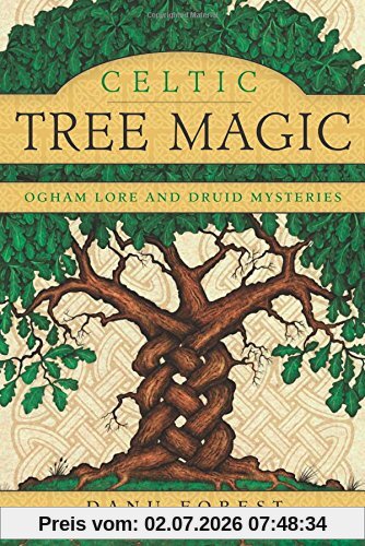 Danu Forest Celtic Tree Magic, Ogham Lore And Druid Mysteries