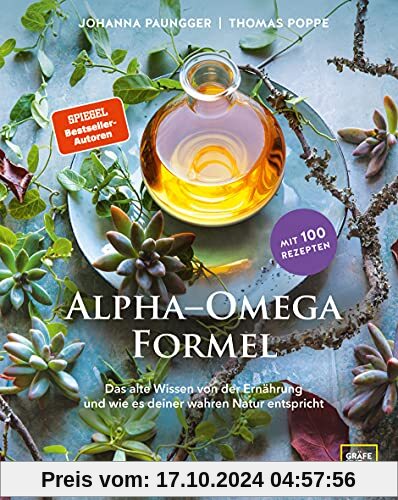 Alpha-Omega-Formel: Das alte Wissen von der Ernährung und wie sie deiner wahren Natur entspricht (Gräfe und Unzer Einzel