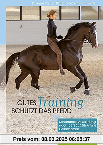 Gutes Training schützt das Pferd: Schonende Ausbildung nach osteopathischen Grundsätzen