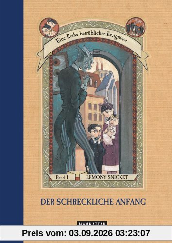 Der schreckliche Anfang (Eine Reihe betrüblicher Ereignisse, Band 1)