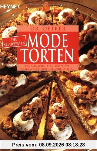 Die allerbesten Modetorten: Lambadaschnitten, Fliesenkuchen, Aranca-Sekt-Torte, Blondes Blech ...: Lambadaschnitten, Obstpizza, Aranca-Sekt-Torte, Blondes Blech.
