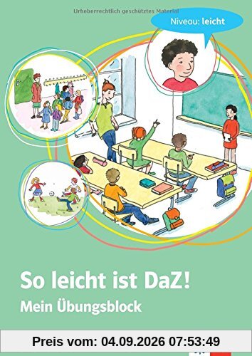 So leicht ist DaZ! - Mein Übungsblock: Deutsch als Zweitsprache in der Grundschule - Niveau: leicht