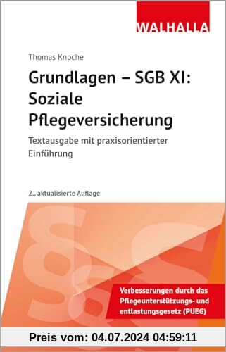 Grundlagen - SGB XI: Soziale Pflegeversicherung: Textausgabe mit praxisorientierter Einführung