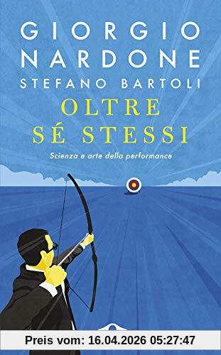 Oltre sé stessi. Scienza e arte della performance