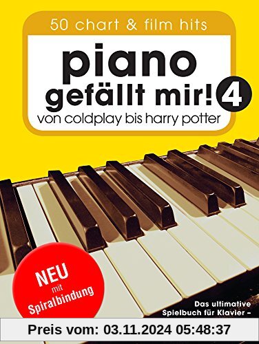 Piano gefällt mir! 50 Chart und Film Hits - Band 4. Von Coldplay bis Harry Potter (Variante Spiralbindung)