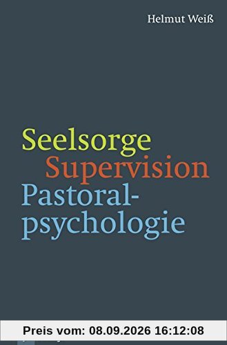Seelsorge - Supervision - Pastoralpsychologie