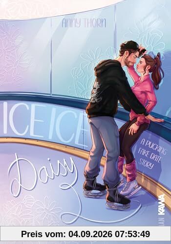 Ice Ice Daisy: a pucking fake date story - Mit wunderschönem limitierten Farbschnitt (Aston Beavers)