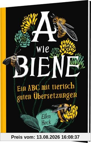 A wie Biene: Ein ABC mit tierisch guten Übersetzungen | Ein Alphabet-Bilderbuch mit knalligen Bildern und interessanten Übersetzungen aus verschiedenen Sprachen für Kinder ab 5 Jahren.