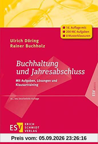 Buchhaltung und Jahresabschluss: Mit Aufgaben, Lösungen und Klausurtraining (ESVbasics)