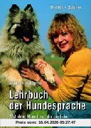 Lehrbuch der Hundesprache. Mit dem Hund auf du und du