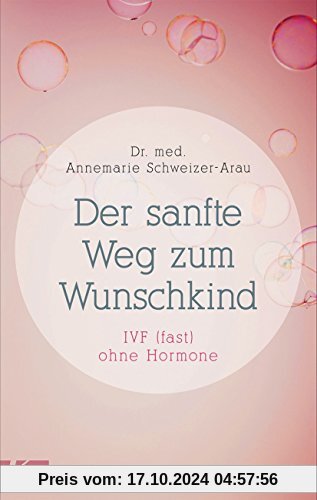 Der sanfte Weg zum Wunschkind: IVF (fast) ohne Hormone