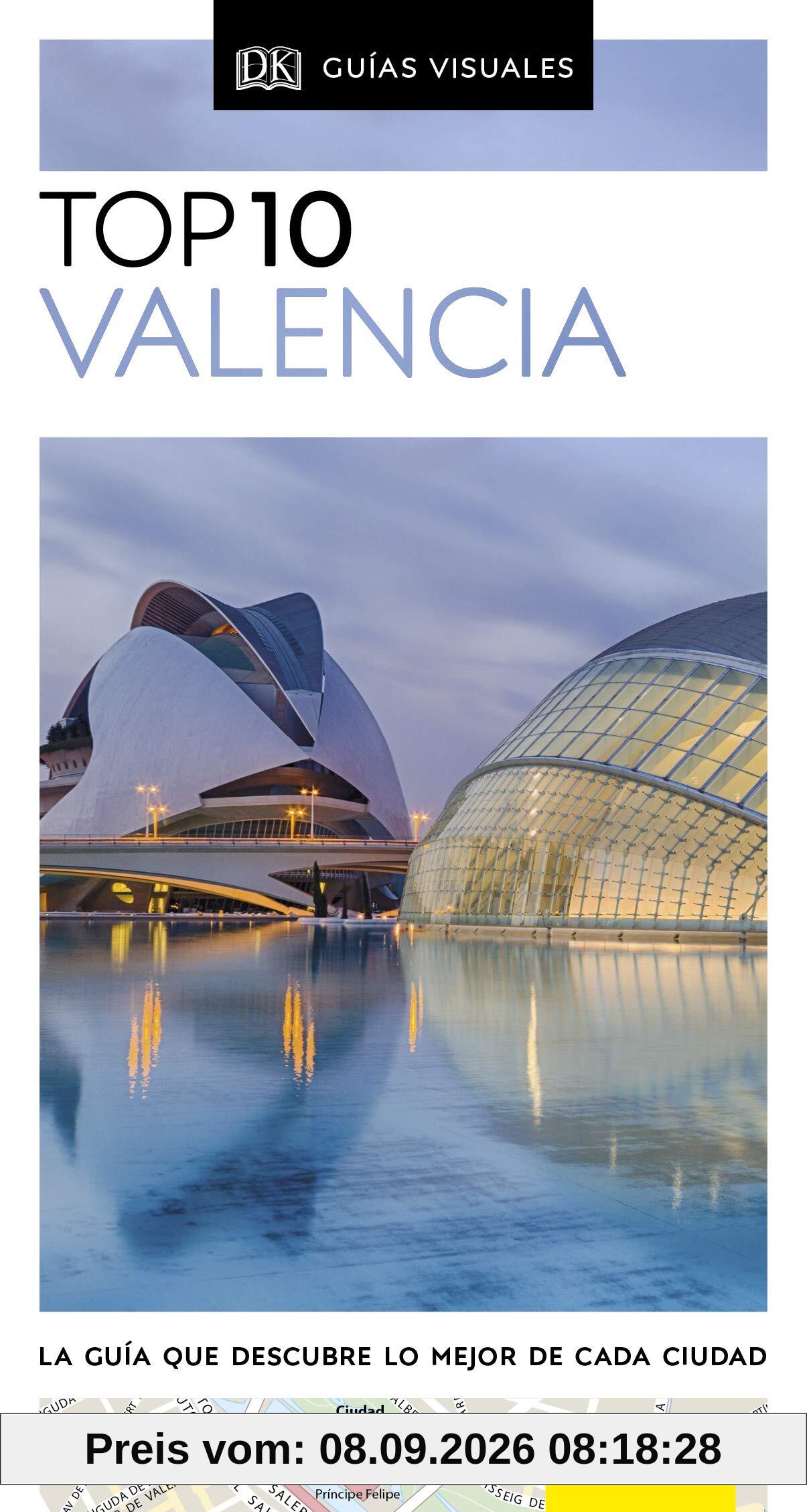 Valencia (Guías Visuales TOP 10): La guía que descubre lo mejor de cada ciudad (Guías de viaje)