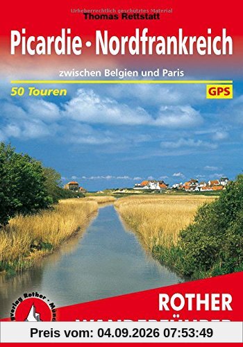 Picardie - Nordfrankreich: zwischen Belgien und Paris. 50 Touren. Mit GPS-Tracks. (Rother Wanderführer)