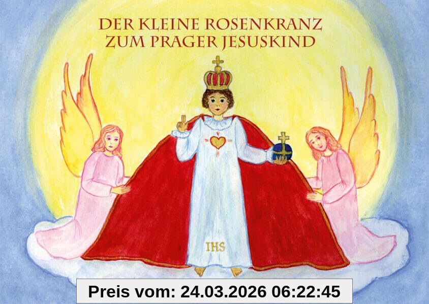 Der kleine Rosenkranz zum Prager Jesuskind: Bilderbuch