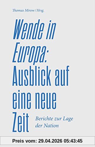 Wende in Europa: Ausblick auf eine neue Zeit