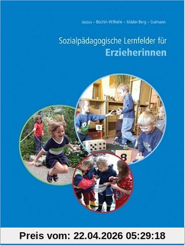 Sozialpädagogische Lernfelder für Erzieherinnen