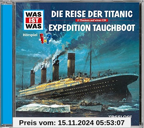 Folge 57: Reise der Titanic/Expedition Tauchboot