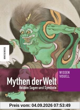 Mythen der Welt: Helden, Sagen und Symbole. Ein Lexikon