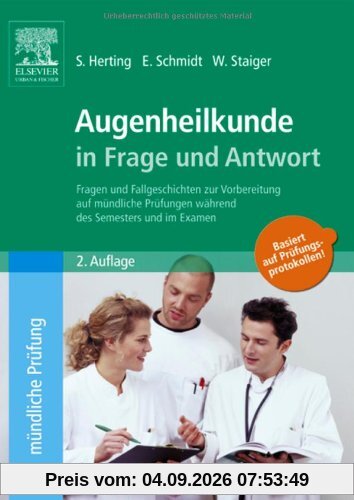 Augenheilkunde in Frage und Antwort: Fragen und Fallgeschichten zur Vorbereitung auf mündliche Prüfungen während des Semesters und im Examen