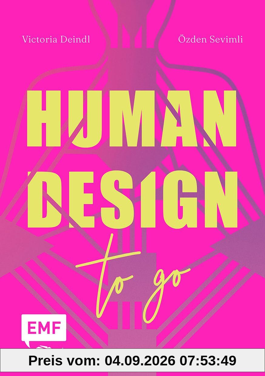 Human Design To Go – Werde, wer du bist: Entschlüssle dein Human Design Chart, verstehe deine Persönlichkeit und entwickle dein volles Potential in Leben, Beziehung und Beruf